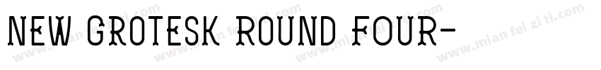 New Grotesk Round FOUR字体转换